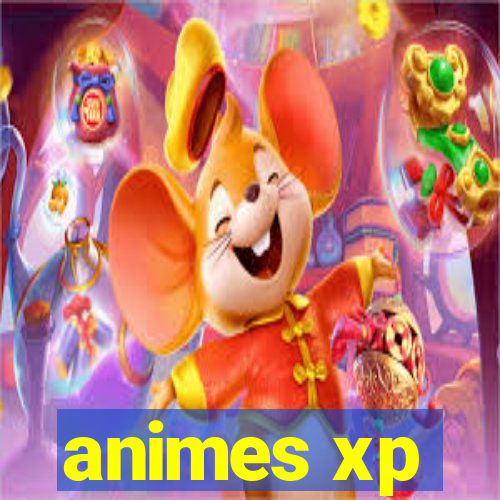 animes xp